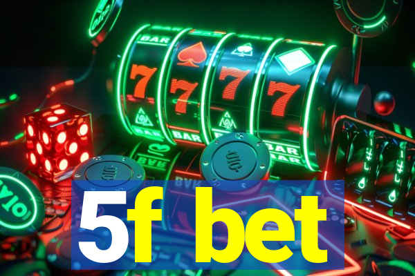 5f bet